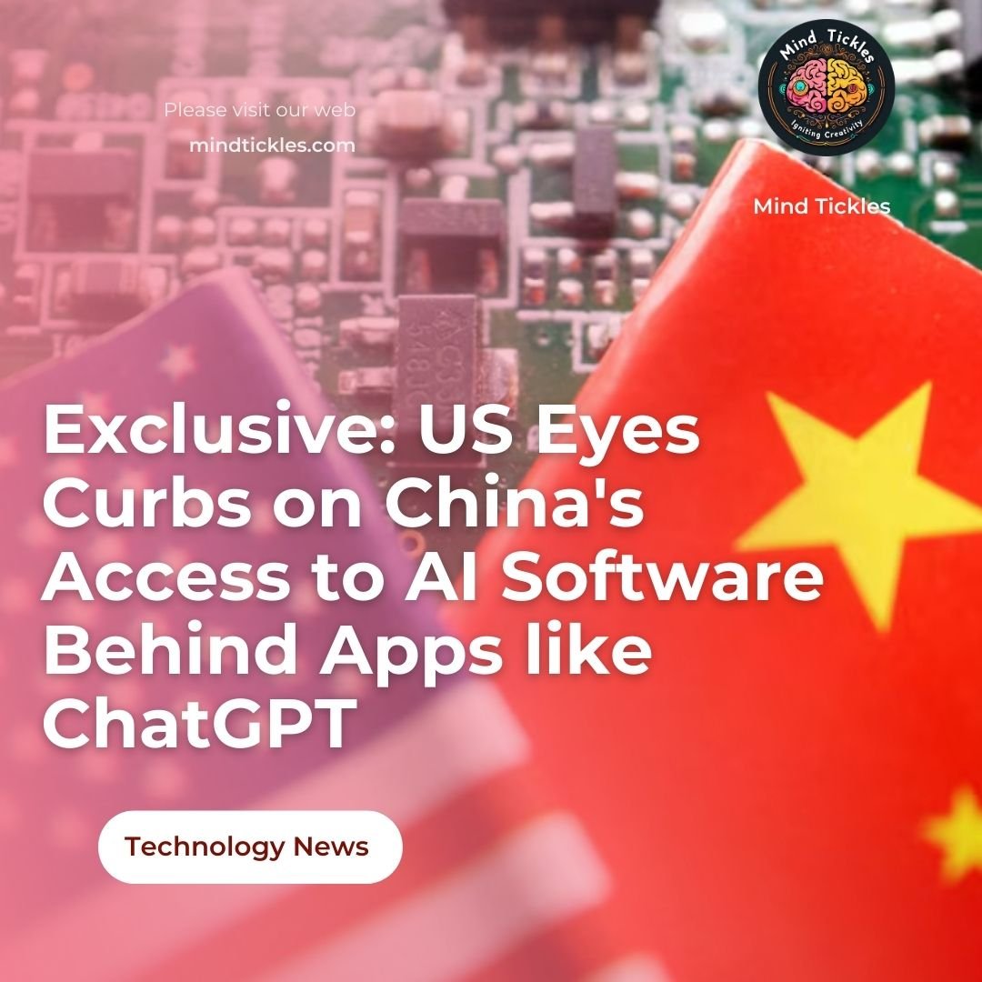 Exclusive: US Eyes Curbs on China's Access to AI Software Behind Apps like ChatGPT