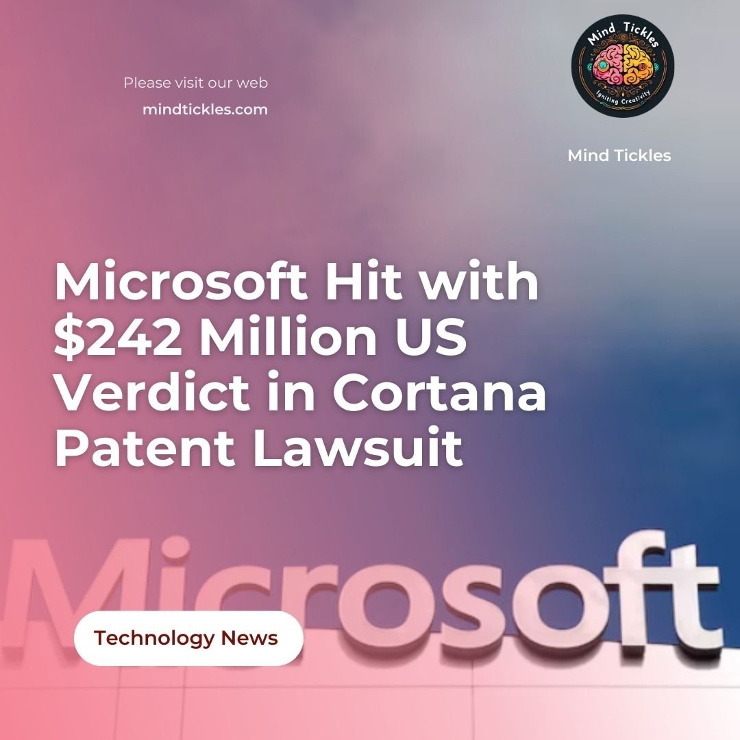 Microsoft Hit with $242 Million US Verdict in Cortana Patent Lawsuit