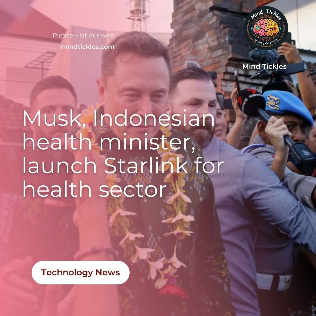 Musk, Indonesian health minister, launch Starlink for health sector