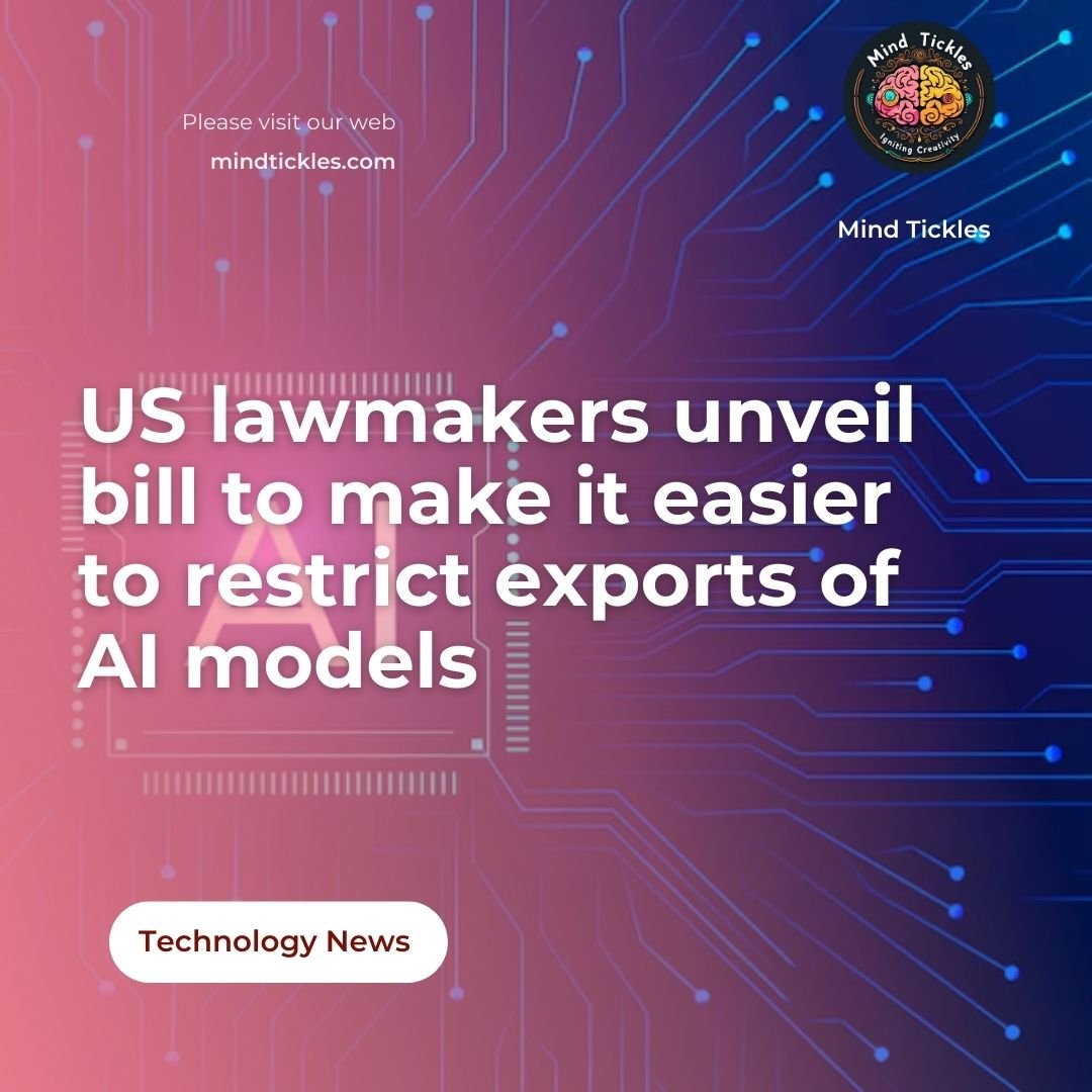 US lawmakers unveil bill to make it easier to restrict exports of AI models